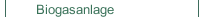Biogasanlage